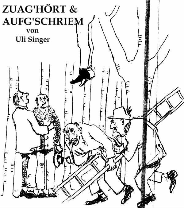 Zuag'hört & aufg'schriem von ULI SINGER...